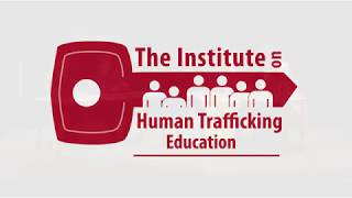 Institute on Human Trafficking Education Presentation