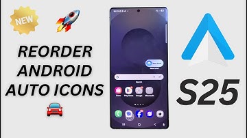 🔧 How to Rearrange Android Auto Icons on Galaxy S25/S25  Ultra 🚘 (Quick & Easy Guide!)