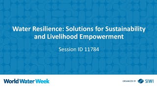11784 Water Resilience: Solutions for Sustainability and Livelihood Empowerment