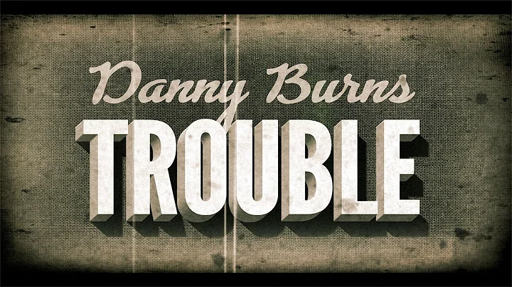 Danny Burns - Trouble (official music video)