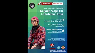Ustadz Evie Effendi || Kepada Siapa Kulabuhkan Cinta