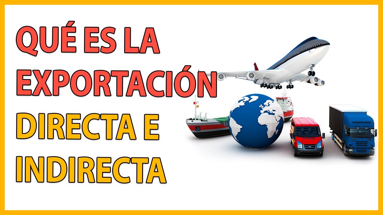 Que Tipos De Exportacion Existen Y Como Funcionan Youtube Images