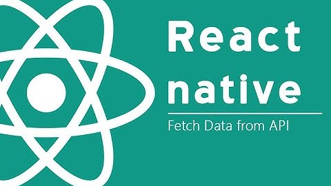 React Native | Fetch Data from API