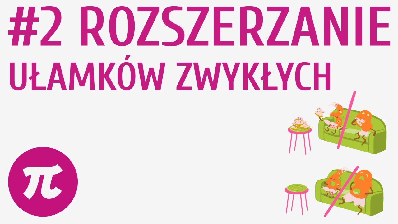 Rozszerzanie ułamków zwykłych #2 [ Rozszerzanie i skracanie ułamków zwykłych ]