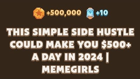 THIS SIMPLE SIDE HUSTLE COULD MAKE YOU $500+ A DAY IN 2024 | MEMEGIRLS | memefi video code today