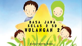 Basa Jawa Kelas 2 Wulangan 2 (Buku Tantri Basa) Pasinaon 2 lan 3