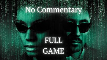Enter the Matrix - FULL GAME Walkthrough Gameplay No Commentary