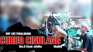 CURUG CINULANG MEDLEY ( VOC.H.YAYAN JATNIKA ) | ROP LIVE PADALARANG