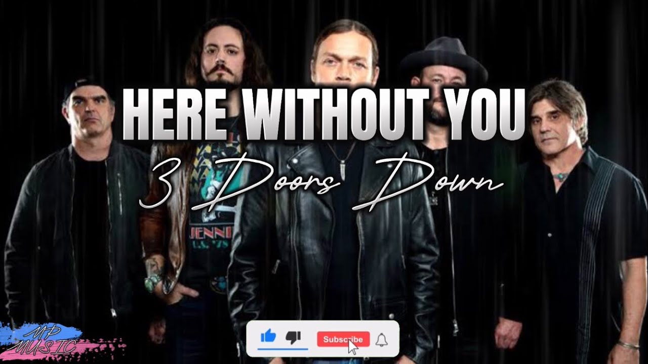 3 Doors Down Here Without You (Lyrics) YouTube