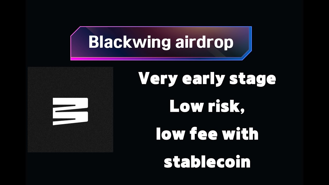 Blackwing airdrop : low risk, low fee and high return potential