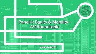 Panel 4  Equity & Mobility – AV Roundtable