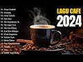 LAGU CAFE AKUSTIK INDONESIA TERBAIK 2024 - LAGU ENAK SAMBIL KERJA ATAU NYETIR#11