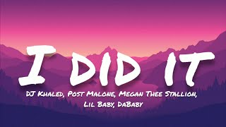 DJ Khaled ft. Post Malone, Megan Thee Stallion, Lil Baby, DaBaby- I Did It (Lyrics)