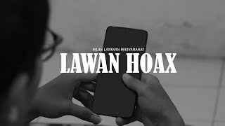 IKLAN LAYANAN MASYARAKAT - LAWAN HOAX