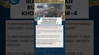 Sinyal Peringatan ke AS-Israel, Iran Pamerkan Kekuatan Rudal Balistik Khorramshahr-4 dan Ghadr
