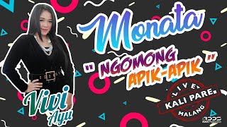 MONATA - NGOMONG APIK APIK - VIVI AYU - LIVE KALI PARE MALANG