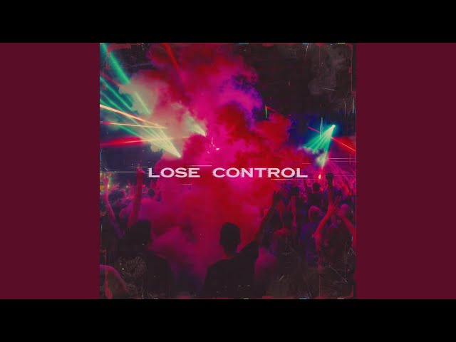 Lose control tonigh