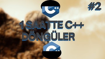 1 saatte C++ Döngüler | Bölüm 2