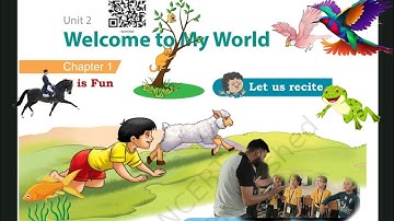 Welcome To My World CLASS 2 NCERT|UNIT 2 CHAPTER  -It is fun |Poem recitation|