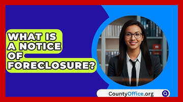 What Is A Notice Of Foreclosure? - CountyOffice.org