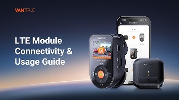 How to Set Up & Use the Vantrue LTE Module for Remote Monitoring