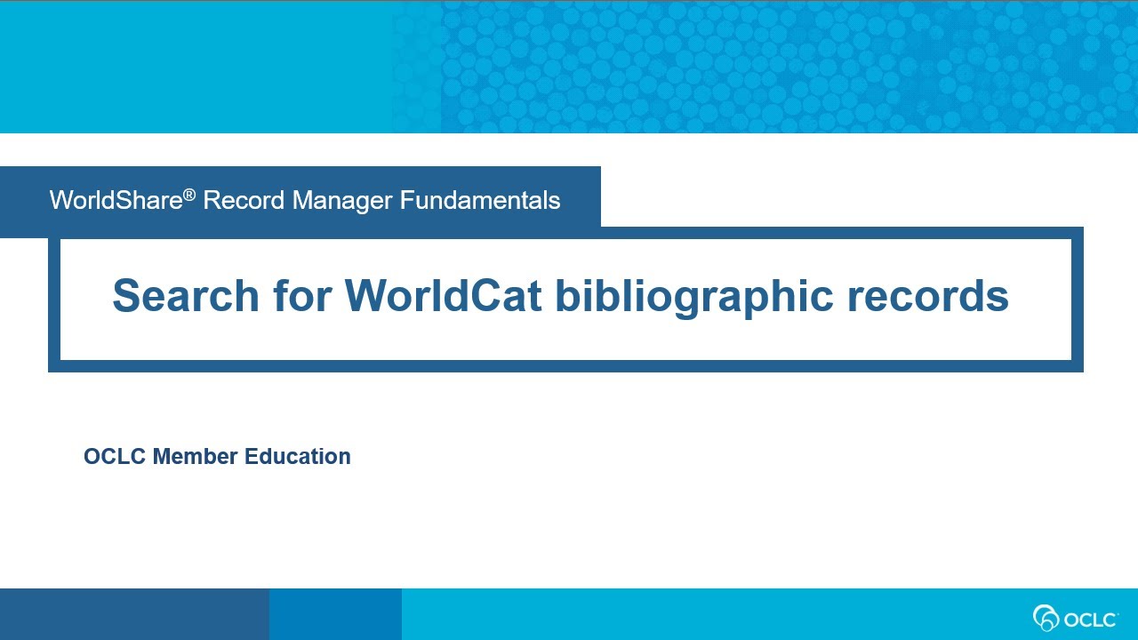 Record Manager Fundamentals: Search for WorldCat bibliographic records
