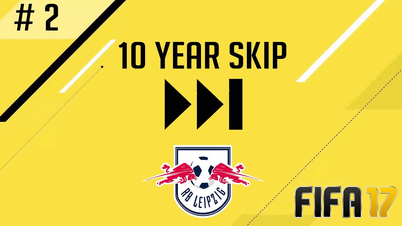 10 Year Skip [RB Leipzig] Fifa 17 # 2