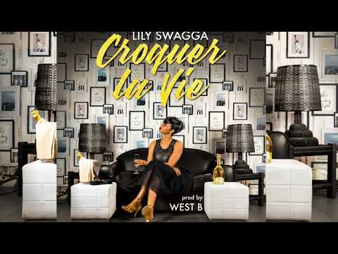 Lilly Swagga  - Croquer la vie (Prod by West B)