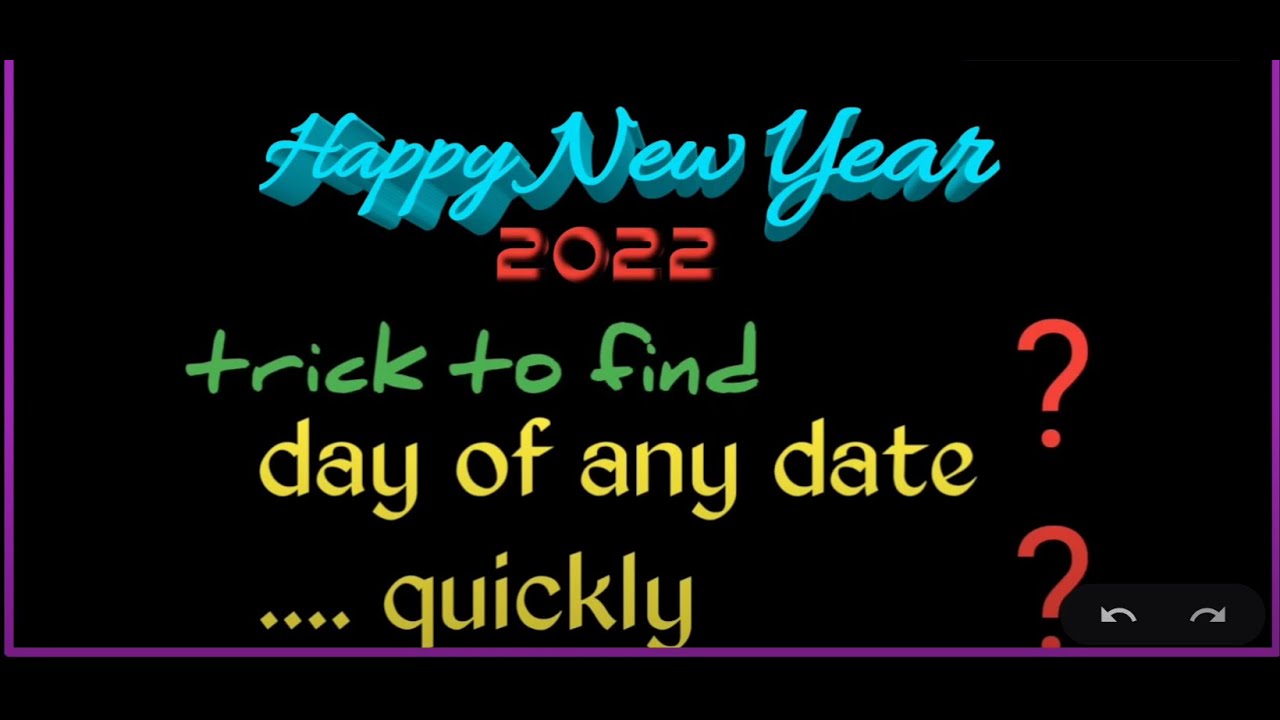 Trick To Find The Day Of Any Date In 2022 YouTube trick-to-find-the-day-of-any-date-in-2022-youtube