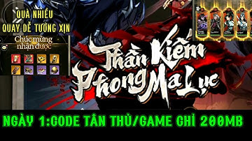 💚 CODE THẦN KIẾM PHONG MA LỤC OEG - NGÀY 1 CHƠI GAME  CÀY CHAY 9/10 ĐIỂM | NHIỀU LỐI CHƠI ĐA DẠNG