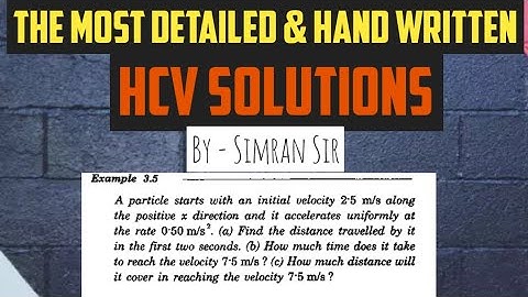 A particle starts with an initial velocity 2.5m/s | Solved Ex:3.5| Ch-3 HC Verma