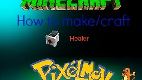 How to make a Healer on Pixelmon!