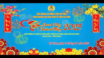 Công đoàn các KKT tỉnh tổ chức Chương trình Tết Sum vầy - Xuân ơn Đảng năm 2025