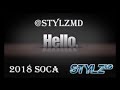 2018 Soca Mix - Stylz MD - Hello - 2018 Trinidad
