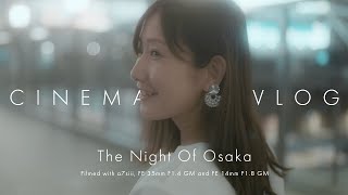 The Night Of Osaka | sony FE 35mm F1.4 GM and a7siii (slog3) | Cinematic Vlog