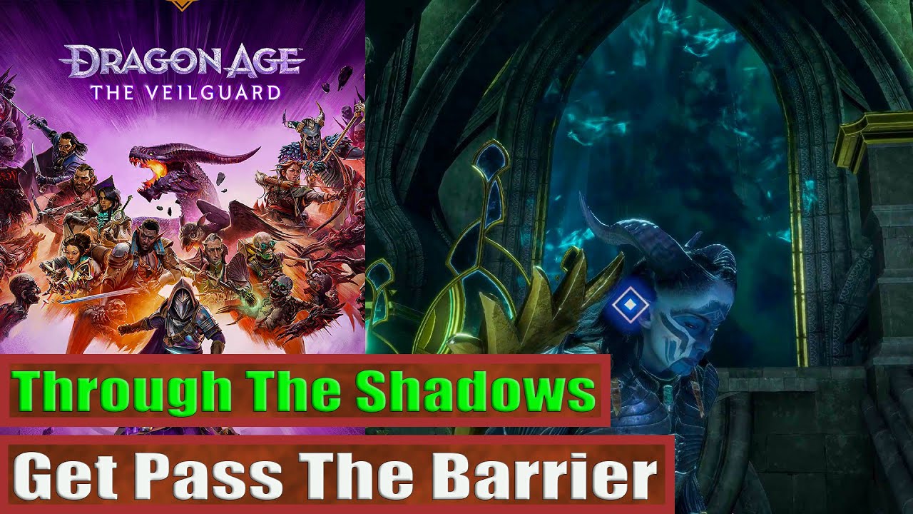 Get Pass The Barrier: Through The Shadows: Dragon Age The Veilguard