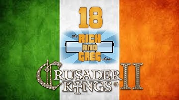Crusader Kings 2 (Ireland) - Part 18: Rich and Greg