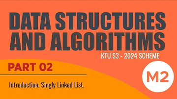 Part 02 - M2 | Singly Linked List - Introduction & Implementation | Data Structures | KTU 2024 S3