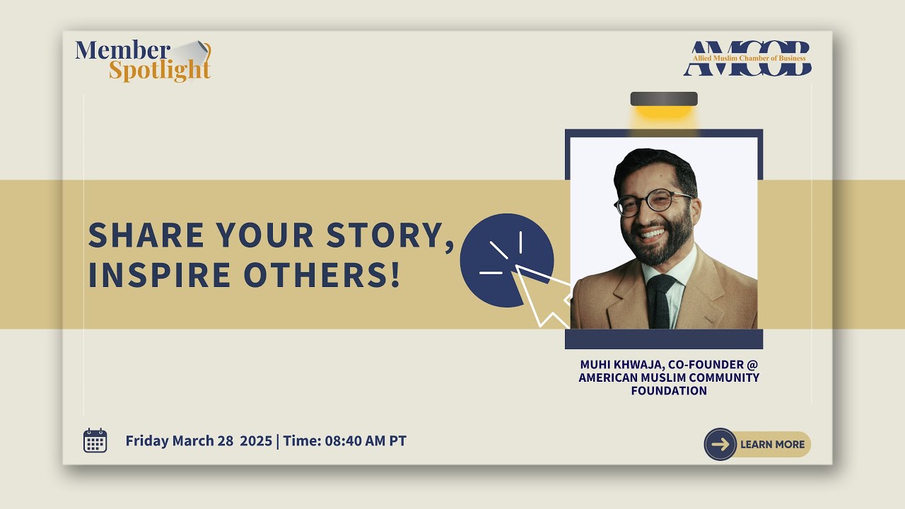 Member Spotlight w/ Muhi Khwaja, Co-Founder @ American Muslim Community Foundation