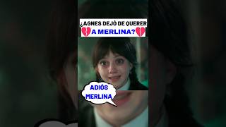 Agnes Dejo De Querer A Merlina? Temporada 2