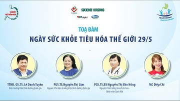 Tọa đàm “Ngày sức khỏe tiêu hóa thế giới”: Khỏe tiêu hóa, khỏe hơn mỗi ngày | VTV24
