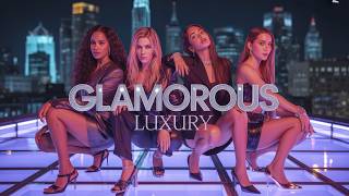 【Pop Rap】Glamorous • Luxury Girl Group Anthem