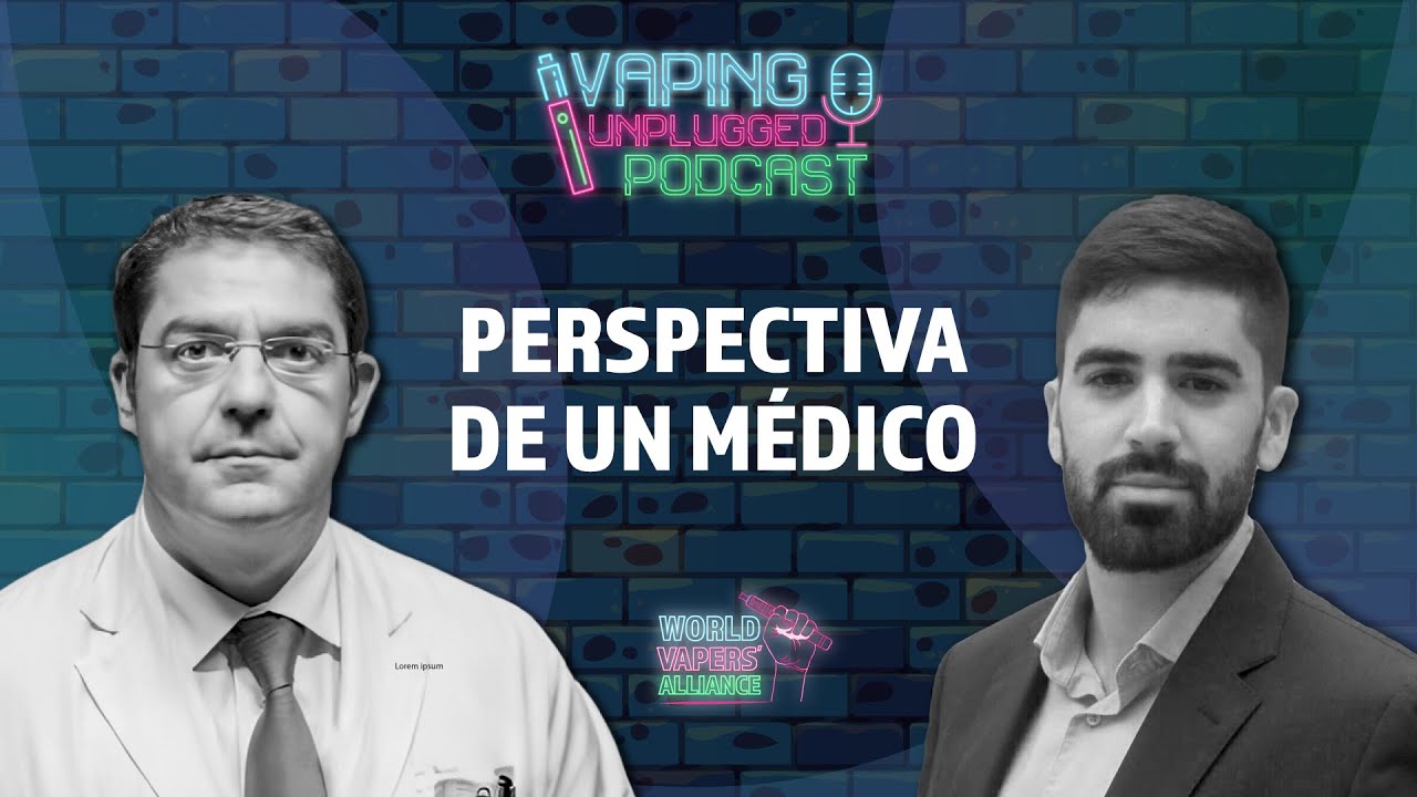 Perspectiva De Un Médico | Vaping Unplugged Podcast with Doctor Fernández Bueno Ep. 46