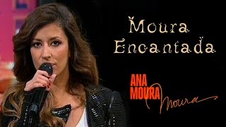 Miniatura de vídeo de "Ana Moura *2015 TVI* Moura Encantada"