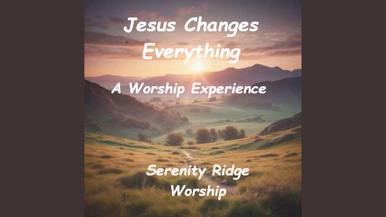 Watch Jesus Changes Everything on YouTube Watch Jesus Changes Everything on YouTube