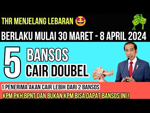 THR MENJELANG LEBARAN🤩 5 BANSOS CAIR DOUBEL MULAI 30 MARET HINGGA 8 APRIL 2024! BLT MRP DAN PKH KAH?