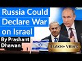 Russia Could Declare War on Israel over the Israel Palestine Conflict