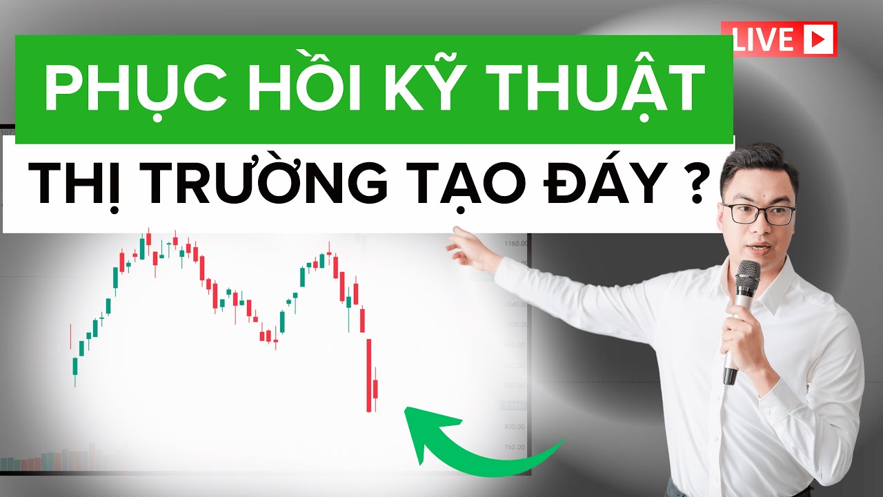 THỊ TRƯỜNG ĐÃ TẠO ĐÁY ?| Tú Lê