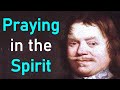Praying in the Spirit - Puritan John Bunyan Sermon
