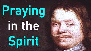 Praying in the Spirit - Puritan John Bunyan Sermon